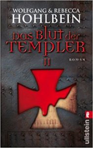 Mehr über den Artikel erfahren Buchrezension: Wolfgang und Rebecca Hohlbein: Das Blut der Templer Teil 2