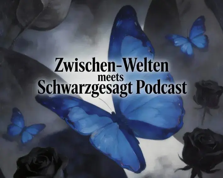 Zwischen-Welten meets Schwarzgesagt Podcast